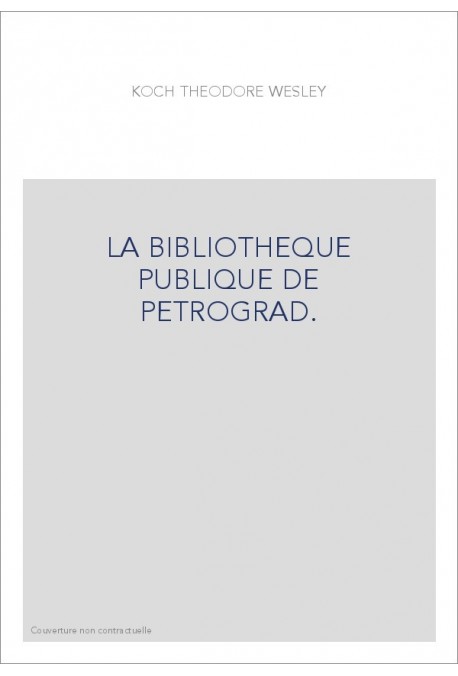 LA BIBILOTHEQUE PUBLIQUE DE PETROGRAD.