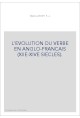 L'EVOLUTION DU VERBE EN ANGLO-FRANCAIS (XIIE-XIVE SIECLES).