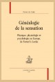 GENEALOGIE DE LA SENSATION  PHYSIQUE, PHYSIOLOGIE ET PSYCHOLOGIE EN EUROPE, DE FERNEL À LOCKE