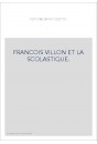 FRANCOIS VILLON ET LA SCOLASTIQUE.