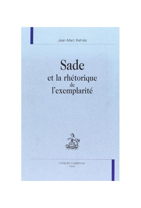 SADE ET LA RHETORIQUE DE L'EXEMPLARITE