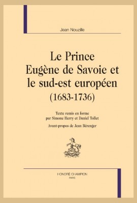 LE PRINCE EUGENE DE SAVOIE ET LE SUD-EST EUROPEEN (1683-1736)