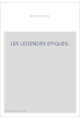 LES LEGENDES EPIQUES. TOME 4 (ET DERNIER)