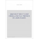 SAVOIR ET RECIT CHEZ CREBILLON FILS. PREFACE DE JEAN SGARD.