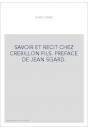 SAVOIR ET RECIT CHEZ CREBILLON FILS. PREFACE DE JEAN SGARD.