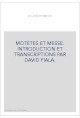 MOTETES ET MESSE. INTRODUCTION ET TRANSCRIPTIONS PAR   DAVID FIALA.