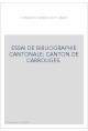 ESSAI DE BIBLIOGRAPHIE CANTONALE: CANTON DE CARROUGES.