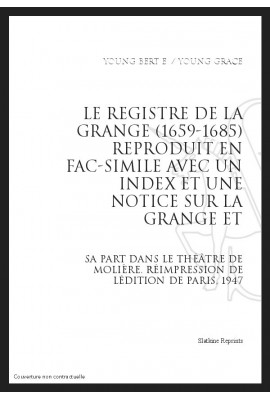 LE REGISTRE DE LA GRANGE, 1659-1685, REPRODUIT EN FAC-SIMILE AVEC UN INDEX ET UNE NOTICE SUR LA GRANGE ET SA P