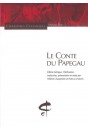 LE CONTE DU PAPEGAU. ROMAN ARTHURIEN DU XVE SIÈCLE