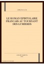 LE ROMAN EPISTOLAIRE FRANCAIS AU TOURNANT DES LUMIERES