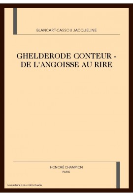 GHELDERODE CONTEUR - DE L'ANGOISSE AU RIRE