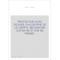 PROPOS SUR JULES LEQUIER, PHILOSOPHE DE LA LIBERTE. REFLEXIONS SUR SA VIE ET SUR SA PENSEE.