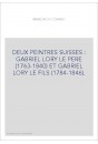 DEUX PEINTRES SUISSES : GABRIEL LORY LE PERE (1763-1840) ET GABRIEL LORY LE FILS (1784-1846).