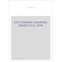 DICTIONNAIRE UNIVERSEL FRANCOIS  et  LATIN