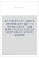 ETUDES ET DOCUMENTS ORIGINAUX ET INEDITS SUR MOLIERE ET SON TEMPS  PUBLIES SOUS LA DIRECTION DE GEORGES MONVAL
