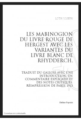 LES MABINOGION DU LIVRE ROUGE DE HERGEST AVEC LES VARIANTES DU LIVRE BLANC DE RHYDDERCH