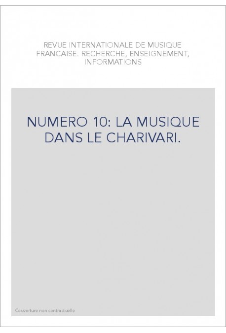 NUMERO 10: LA MUSIQUE DANS LE CHARIVARI.
