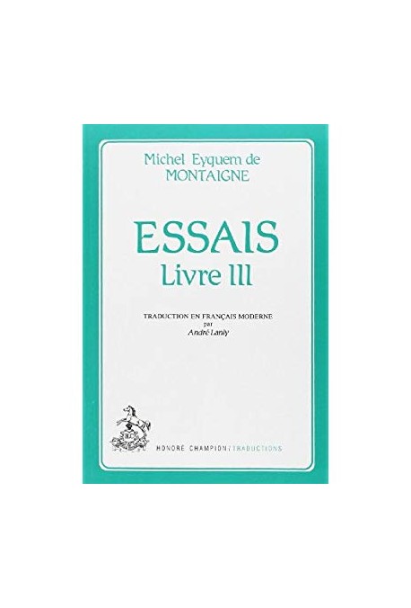 ESSAIS. LIVRE III