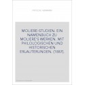 MOLIERE-STUDIEN. EIN NAMENBUCH ZU MOLIERE'S WERKEN. MIT PHILOLOGISCHEN UND HISTORISCHEN ERLAUTERUNGEN. (1887).