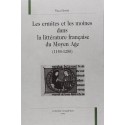 LES ERMITES ET LES MOINES DANS LA LITTÉRATURE FRANÇAISE DU MOYEN ÂGE (1150-1250).