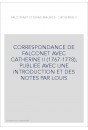 CORRESPONDANCE DE FALCONET AVEC CATHERINE II (1767-1778), INTRODUITE ET ANNOTEE PAR LOUIS REAU.