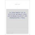 DU SENTIMENT DE LA SOLITUDE MORALE CHEZ LES ROMANTIQUES ET LES PARNASSIENS. (1904).