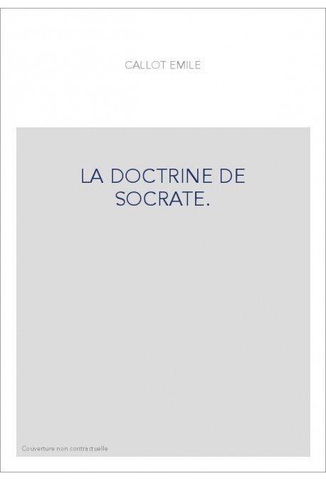 LA DOCTRINE DE SOCRATE.