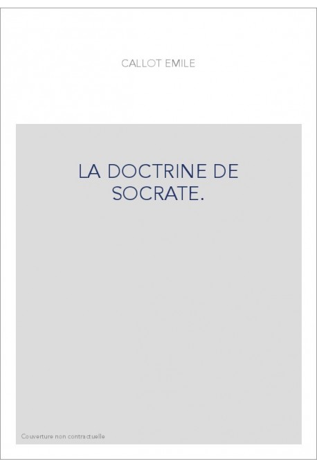LA DOCTRINE DE SOCRATE.