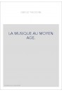 LA MUSIQUE AU MOYEN AGE.