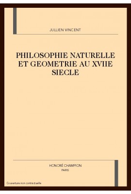 PHILOSOPHIE NATURELLE ET GÉOMETRIE AU XVIIE SIECLE