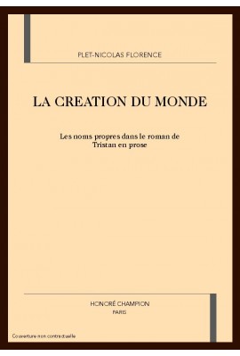 LA CREATION DU MONDE. LES NOMS PROPRES DANS LE ROMAN DE TRISTAN EN PROSE
