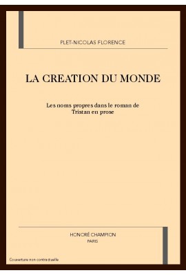 LA CREATION DU MONDE. LES NOMS PROPRES DANS LE ROMAN DE TRISTAN EN PROSE
