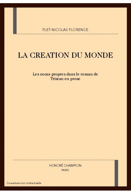 LA CREATION DU MONDE. LES NOMS PROPRES DANS LE ROMAN DE TRISTAN EN PROSE
