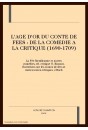 L'AGE D'OR DU CONTE DE FEES: DE LA COMEDIE A LA CRITIQUE 1690-1709. BIBLIOTHEQUE DES GENIES ET DES FEES