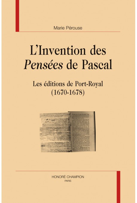 L'INVENTION DES PENSEES DE PASCAL  LES ÉDITIONS DE PORT-ROYAL (1670-1678)