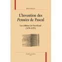 L'INVENTION DES PENSEES DE PASCAL  LES ÉDITIONS DE PORT-ROYAL (1670-1678)