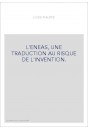 L'ENEAS, UNE TRADUCTION AU RISQUE DE L'INVENTION.