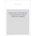 ESSAI SUR L'HISTOIRE DE L'AUGUSTALITE DANS L'EMPIRE ROMAIN.