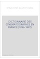 DICTIONNAIRE DES CINEMATOGRAPHES EN FRANCE             (1896-1897).