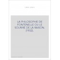 LA PHILOSOPHIE DE FONTENELLE OU LE SOURIRE DE LA RAISON. (1932).
