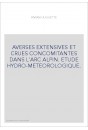 AVERSES EXTENSIVES ET CRUES CONCOMITANTES DANS L'ARC ALPIN. ETUDE HYDRO-METEOROLOGIQUE.