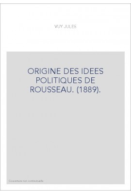 ORIGINE DES IDEES POLITIQUES DE ROUSSEAU. (1889).