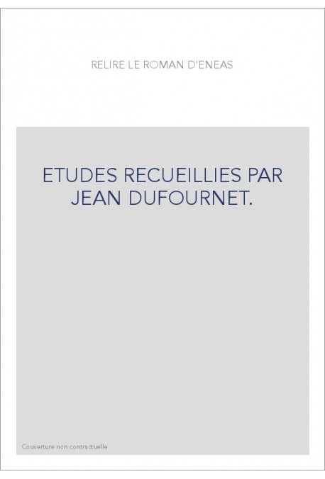 RELIRE LE ROMAN D'ENEAS.
