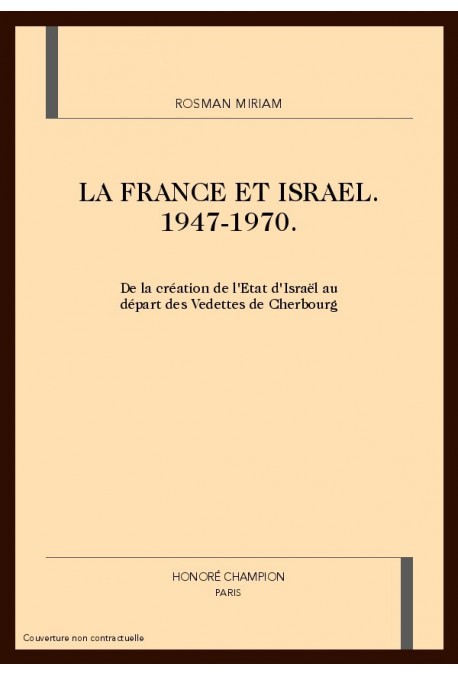 LA FRANCE ET ISRAEL. 1947-1970