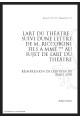 LART DU THÉÂTRE, SUIVI DUNE LETTRE DE M. RICCOBONI FILS À MME *** AU SUJET DE LART DU THÉÂTRE