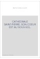CATHEDRALE SAINT-PIERRE. SON COEUR EST AU SOUS-SOL.