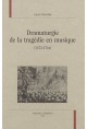 DRAMATURGIE DE LA TRAGEDIE EN MUSIQUE