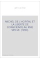MICHEL DE L'HOPITAL ET LA LIBERTE DE CONSCIENCE AU XVIE SIECLE. (1900).