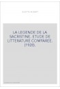 LA LEGENDE DE LA SACRISTINE. ETUDE DE LITTERATURE COMPAREE. (1928).