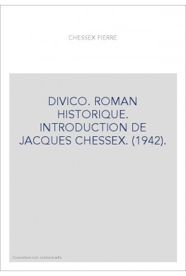DIVICO. ROMAN HISTORIQUE. INTRODUCTION DE JACQUES CHESSEX. (1942).